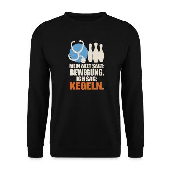 Mein Arzt sagt Bewegung ich sag Kegeln – Kegler - Unisex Pullover - Schwarz - Vorne - Alina (178cm) & Michal (187cm)