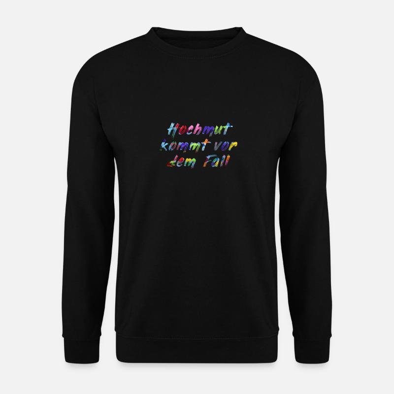 Hochmut kommt vor dem Fall - Unisex Pullover - Schwarz
