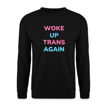 Woke up trans again - funny trans pride - Unisex Sweatshirt - black - Front - Alina (178cm) & Michal (187cm)