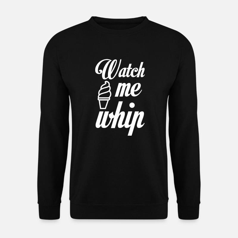 Watch Me Whip - Unisex Pullover - Schwarz