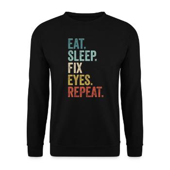 Eat Sleep Fix Eyes Repeat Ophthalmologist - Unisex Sweatshirt - black - Front - Alina (178cm) & Michal (187cm)