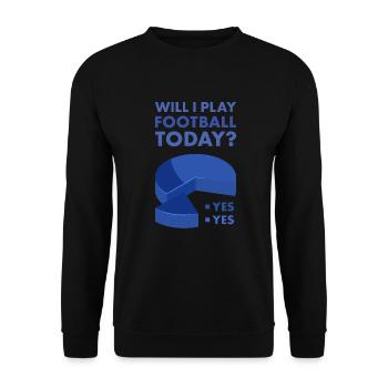 Sport Will I Play Football - Unisex Pullover - Schwarz - Vorne - Alina (178cm) & Michal (187cm)