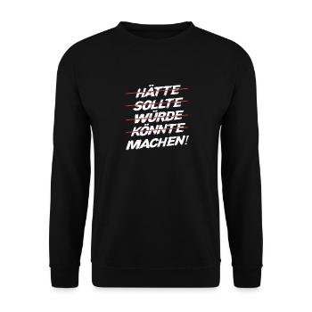 Hätte Sollte Würde Könnte Machen Macher - Unisex Pullover - Schwarz - Vorne - Alina (178cm) & Michal (187cm)