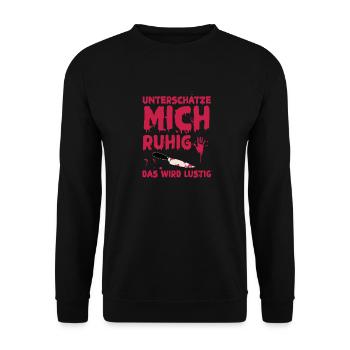 Underestimate me, it's going to be funny - Unisex Sweatshirt - black - Front - Alina (178cm) & Michal (187cm)