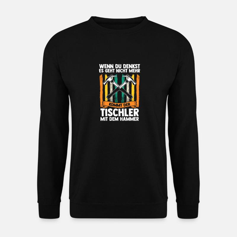 Carpenter, Carpenter, Carpenter - Unisex Sweatshirt - black