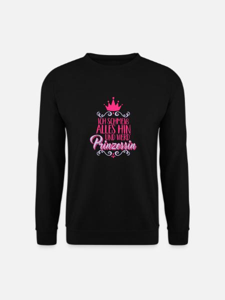 Ich schmeiss alles hin und werd' Prinzessin -Krone - Unisex Pullover - Schwarz