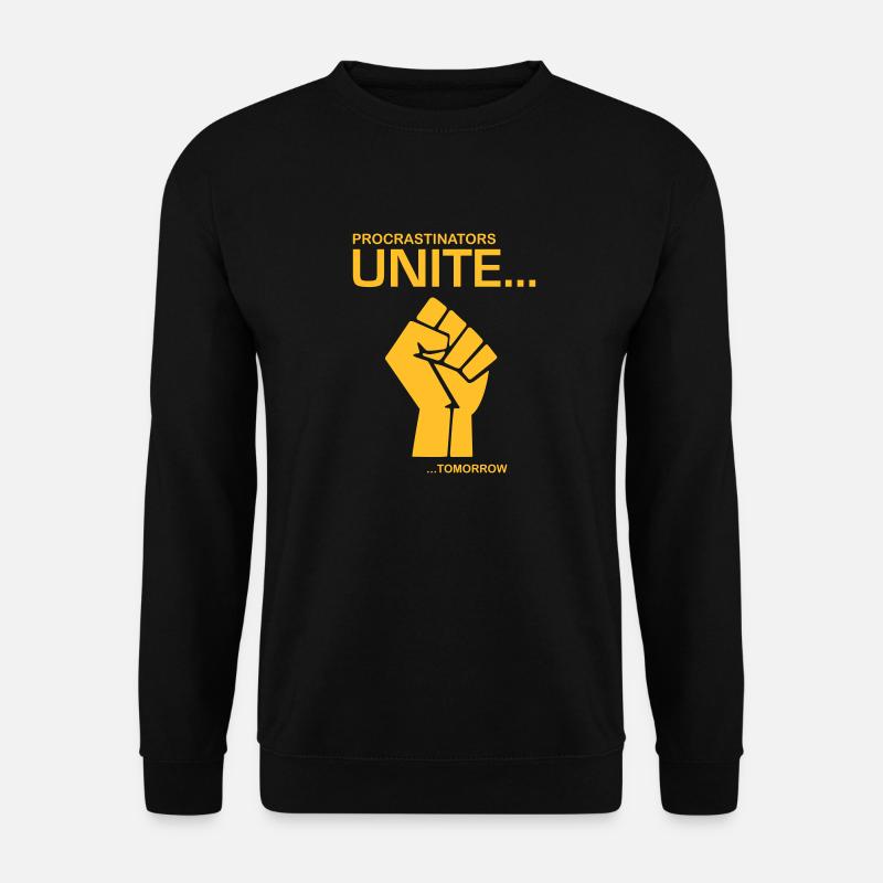 Procratinators Unite - Sweat-shirt Unisexe - noir