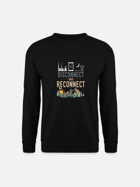 Disconnect And Reconnect - Unisex Sweatshirt - black
