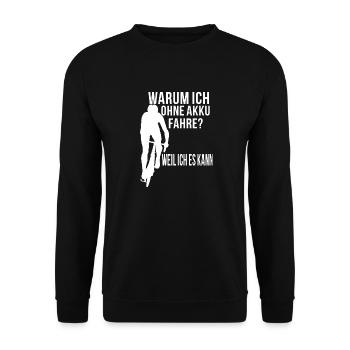 Warum ich ohne Akku fahre? Weil ich es kann! - Unisex Pullover - Schwarz - Vorne - Alina (178cm) & Michal (187cm)