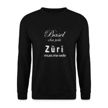 Basel cha jede Züri mues me wele - Unisex Pullover - Schwarz - Vorne - Alina (178cm) & Michal (187cm)