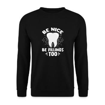 Soyez gentil être obturant trop dentaire médecin dentaire - Sweat-shirt Unisexe - noir - Devant - Alina (178cm) & Michal (187cm)