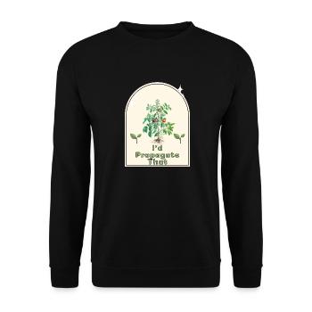 "I'd Propagate That" - Gardener's Humor Indoor - Unisex Sweatshirt - black - Front - Alina (178cm) & Michal (187cm)