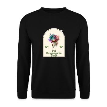 "I'd Propagate That" - Gardener's Humor Indoor - Unisex Sweatshirt - black - Front - Alina (178cm) & Michal (187cm)