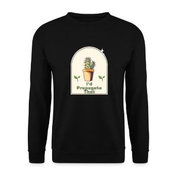 "I'd Propagate That" - Gardener's Humor Indoor - Unisex Sweatshirt - black - Front - Alina (178cm) & Michal (187cm)