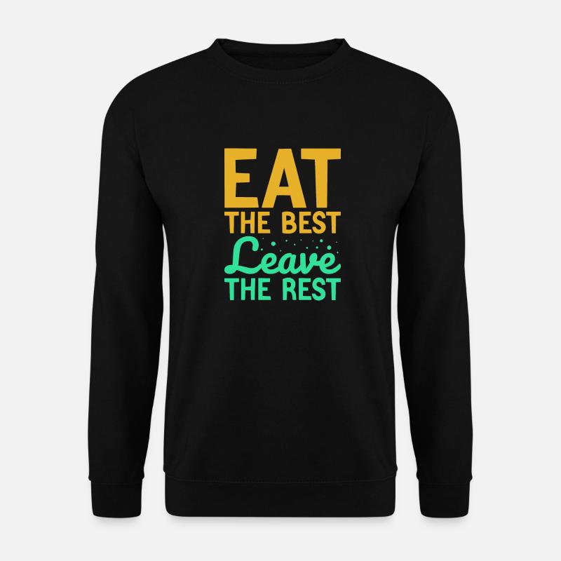 Eat the Best - Unisex Pullover - Schwarz