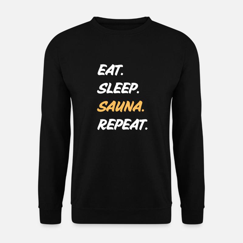 Eat Sleep Sauna Repeat - Unisex Sweatshirt - black