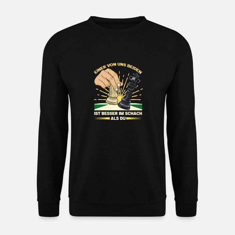 Einer von uns beiden ist besser im Schach Design - Unisex Pullover - Schwarz