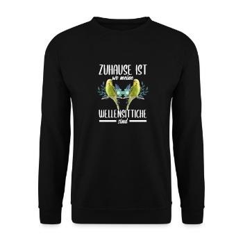 Zuhause ist Wellensittiche Vogel Chirp Haustier - Unisex Pullover - Schwarz - Vorne - Alina (178cm) & Michal (187cm)
