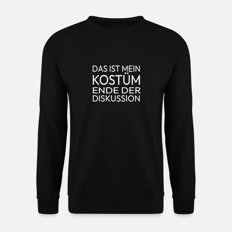 Karneval Das Ist Mein Kostüm Ende Der Diskussion - Unisex Pullover - Schwarz