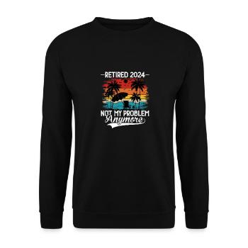 Retired 2024 Not My Problem Anymore - Unisex Sweatshirt - black - Front - Alina (178cm) & Michal (187cm)
