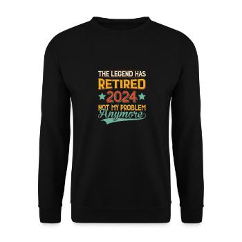 The Legend Has Retired 2024 Not My Problem Anymore - Unisex Sweatshirt - black - Front - Alina (178cm) & Michal (187cm)