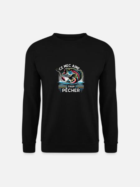 ce mec aime trop pêcher - Sweat-shirt Unisexe - noir