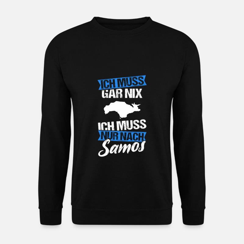 Ich Muss Gar Nix Ich Muss Nur Nach Samos Sonne Url - Unisex Pullover - Schwarz