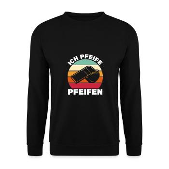 Schiri Ich pfeife Pfeifen Schiedsrichter Geschenk - Unisex Pullover - Schwarz - Vorne - Alina (178cm) & Michal (187cm)