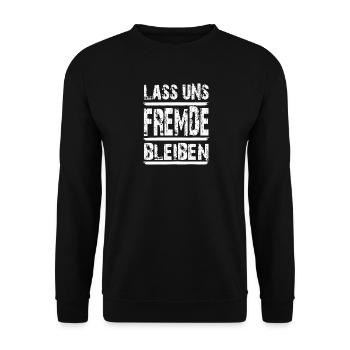 Lass uns Fremde bleiben...white Letters - Unisex Pullover - Schwarz - Vorne - Alina (178cm) & Michal (187cm)