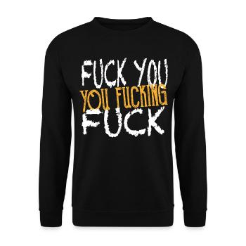 Fuck you YOU FUCKING Fuck colles Party Design - Unisex Pullover - Schwarz - Vorne - Alina (178cm) & Michal (187cm)