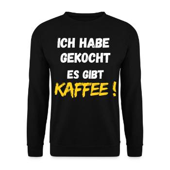 Ich habe gekocht. Es gibt Kaffee! Lustiger Spruch - Unisex Pullover - Schwarz - Vorne - Alina (178cm) & Michal (187cm)