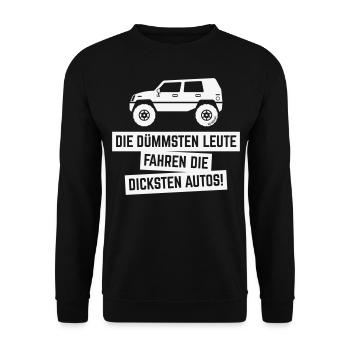 Die Dümmsten Leute Fahren Die Dicksten Autos! (W) - Unisex Pullover - Schwarz - Vorne - Alina (178cm) & Michal (187cm)