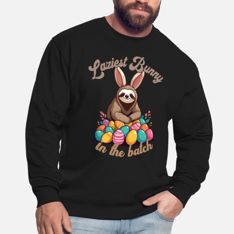 Funny Saying Cute Easter Sloth Sloth Sloth Unisex Sweatshirt