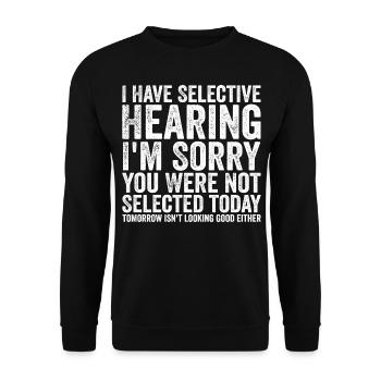 i have selective hearing i'm sorry - Sweat-shirt Unisexe - noir - Devant - Alina (178cm) & Michal (187cm)
