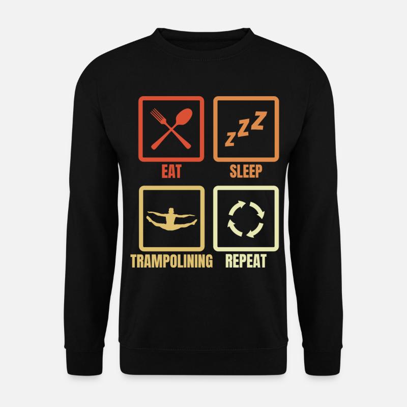 Manger Sommeil Trampoline Répéter - Sweat-shirt Unisexe - noir
