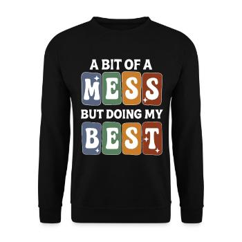 Un peu de désordre mais j’essaie de faire de mon mieux - Sweat-shirt Unisexe - noir - Devant - Alina (178cm) & Michal (187cm)
