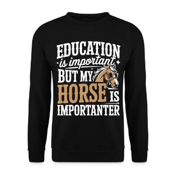 Education is Important but My Horse Is Importanter - Unisex Sweatshirt - black - Front - Alina (178cm) & Michal (187cm)