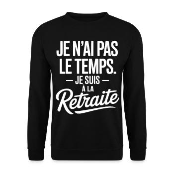I don't have time, I'm retired - Unisex Sweatshirt - black - Front - Alina (178cm) & Michal (187cm)