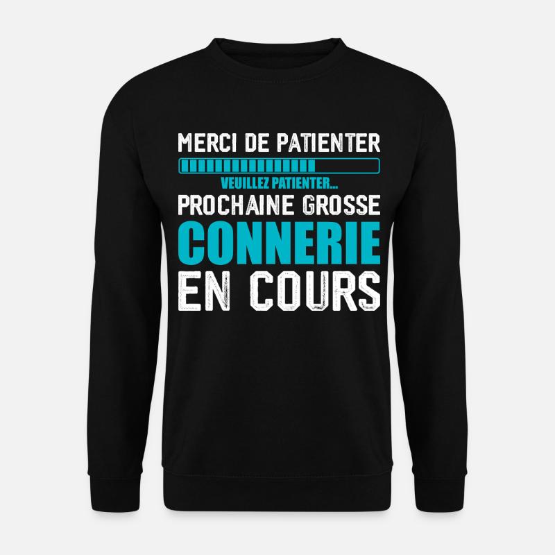 Prochaine connerie rigolo - Sweat-shirt Unisexe - noir