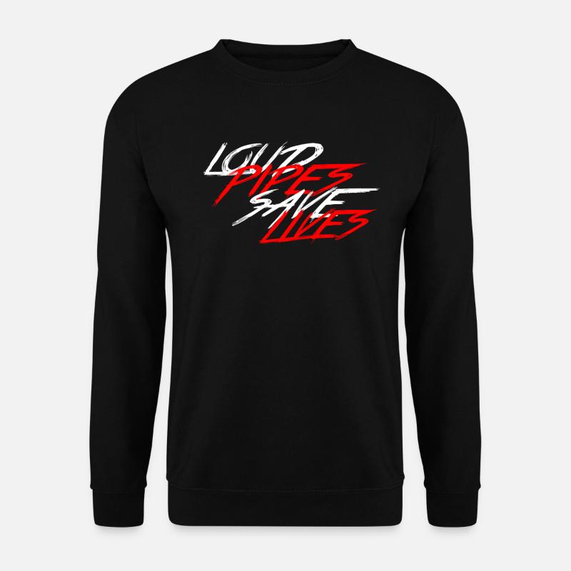 Loud Pipes Save Lives - Unisex Sweatshirt - black