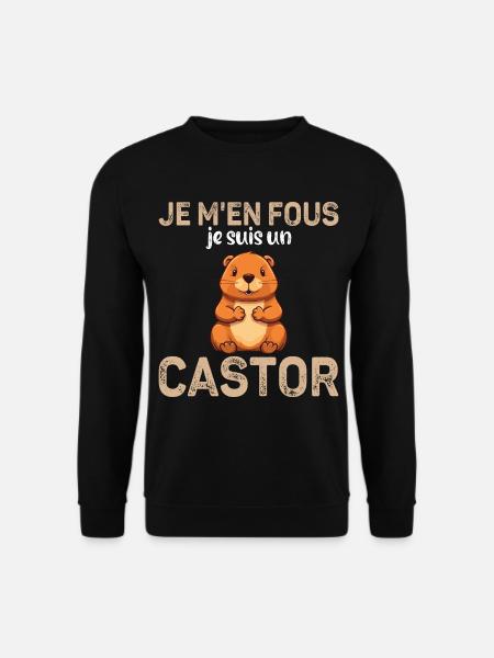 Je M'en Fous Je Suis Un Castor - Castor Doux - Sweat-shirt Unisexe - noir