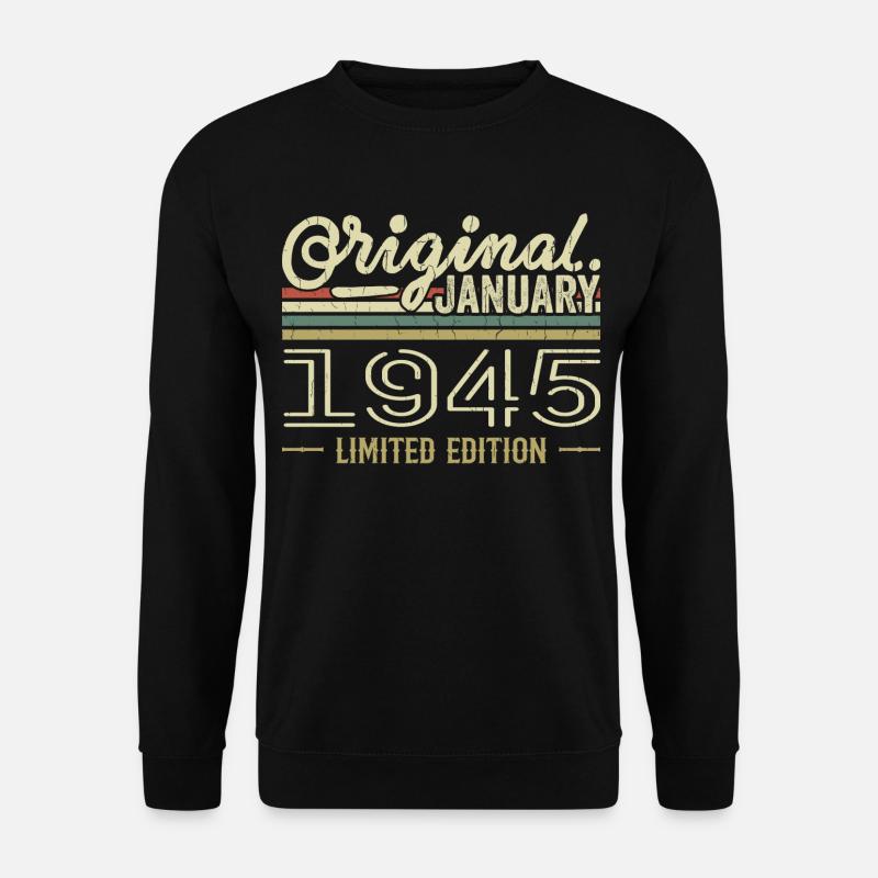 Janvier 1945 anniversaire Janvier 1945 cadeau 1945 - Sweat-shirt Unisexe - noir