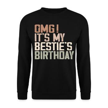 OMG It's My Bestie's Birthday Best Friend Birthday - Sweat-shirt Unisexe - noir - Devant - Alina (178cm) & Michal (187cm)
