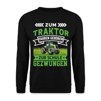 Zum Traktor fahren geboren zur Schule gezwungen - Unisex Pullover - Schwarz - Vorne - Alina (178cm) & Michal (187cm)