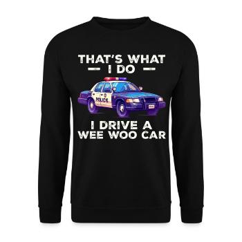 That's what i do i drive a wee woo car - Unisex Sweatshirt - black - Front - Alina (178cm) & Michal (187cm)
