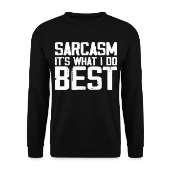 Sarcasm Is What I Do Best | Funny Sarcastic - Sweat-shirt Unisexe - noir - Devant - Alina (178cm) & Michal (187cm)