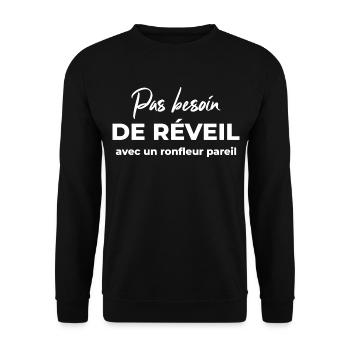 Homme Pas Besoin de Révail Avec Un Ronfleur Pareil - Sweat-shirt Unisexe - noir - Devant - Alina (178cm) & Michal (187cm)