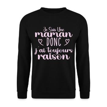 Toujours raison maman cadeau - Sweat-shirt Unisexe - noir - Devant - Alina (178cm) & Michal (187cm)