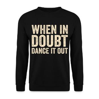 When in doubt dance it out - Unisex Sweatshirt - black - Front - Alina (178cm) & Michal (187cm)