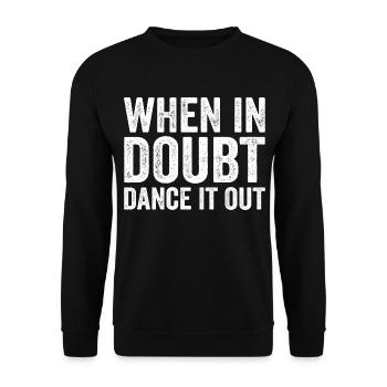 When in doubt dance it out - Unisex Sweatshirt - black - Front - Alina (178cm) & Michal (187cm)